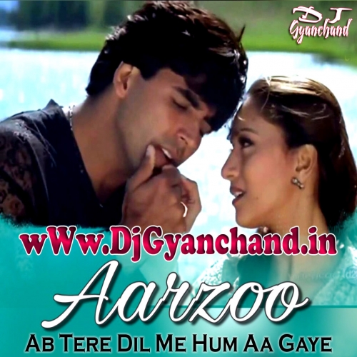 Ab Tere Dil Mein Hum Aa Gaye (Aarzoo Akshay Kumar 1999) GMS Electro Combination Mix Dj Gyanchand